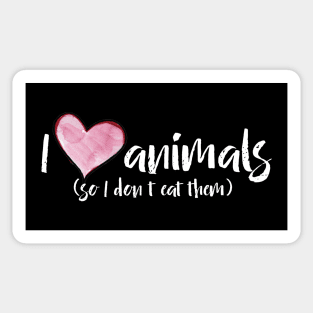 I love Animals so I don't eat them Sticker